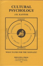 Cultural Psychology: What Paths for the Neonate? - J.R. Kantor