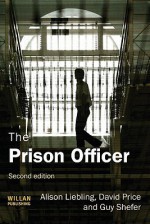 The Prison Officer - Alison Liebling, David Price, Guy Schefer