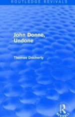 John Donne, Undone - Thomas Docherty