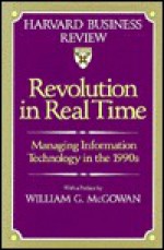 Revolution in Real Time: Managing Information Technology in the 1990s - Harvard Business Review