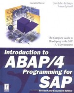 Introduction to ABAP/4 Programming for SAP, Revised and Expanded Edition - Gareth M. De Bruyn, Robert Lyfareff