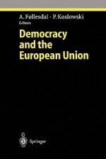 Democracy and the European Union - Andreas Follesdal, Peter Koslowski