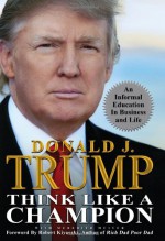 Think Like a Champion: An Informal Education In Business and Life - Meredith McIver, Donald Trump