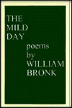 The Mild Day - William Bronk