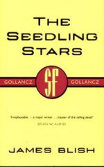 The seedling stars - James Blish - James Blish