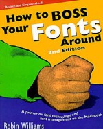 How to Boss Your Fonts Around - Robin P. Williams