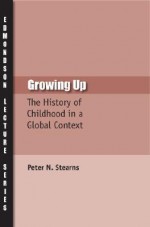 Growing Up - Peter N. Stearns