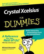 Crystal Xcelsius For Dummies - Michael Alexander