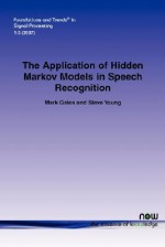 Application of Hidden Markov Models in Speech Recognition - Mark Gales, Steve Young