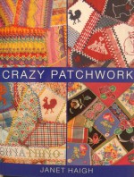 Crazy Patchwork - Janet Haigh