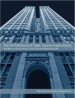 The Architecture of Open Source Applications, Volume II - Amy Brown, Greg Wilson