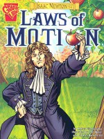 Isaac Newton and the Laws of Motion (Inventions and Discovery series) - Andrea Gianopoulos