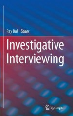 Investigative Interviewing - Ray Bull