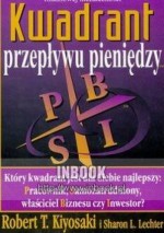 Kwadrant przepływu pieniędzy - Robert Toru Kiyosaki, Sharon L. Lechter