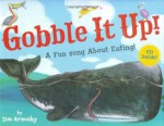 Gobble It Up! A Fun Song About Eating! - Jim Arnosky