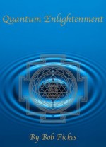 Quantum Enlightenment - Bob Fickes, Ellis Walker, Cassidy Zellmann, John Grey