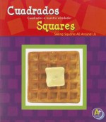 Cuadrados/Squares: Cuadrados a Nuestro Alrededor/Seeing Squares All Around Us - Sarah L. Schuette, Martin Luis Guzman Ferrer, Elena Bodrova