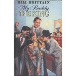 My Buddy, the King - Bill Brittain