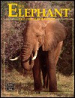 The Elephant and the Scrub Forest - J. David Taylor, Dave Taylor