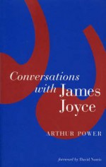 Conversations with James Joyce - Arthur Power, Clive Hart, David Norris