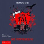 Die Prophezeiung (Das Tal Season 1, #4) - Krystyna Kuhn, Andy Matern, Franziska Pigulla