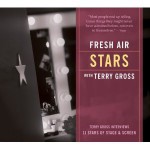 Fresh Air: Stars: Terry Gross Interviews 11 Stars of Stage and Screen [Audiobook, Unabridged] [Audio CD] - Terry Gross