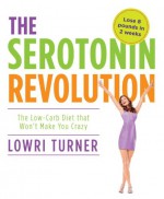 Serotonin Revolution: The Science-Based Diet for Long-lasting Weight Loss - Lowri Turner