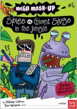 Mega Mash-Up: Spies vs. Giant Slugs in the Jungle - Nikalas Catlow, Tim Wesson