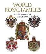 World Royal Families - Edward Riley, Sandra Forty, Judith Millidge