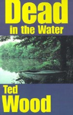 Dead in the Water - Ted Wood