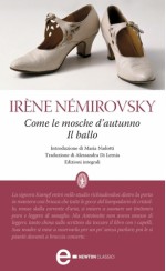 Come le mosche d'autunno - Il ballo - Irène Némirovsky, Maria Nadotti, Alessandria Di Lernia