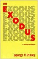 On Exodus: A Liberation Perspective - George V. Pixley, Robert R. Barr