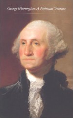 George Washington: A National Treasure - Richard Brookhiser, Ellen G. Miles, Christman Margaret C. S.