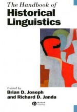 The Handbook of Historical Linguistics - Brian D. Joseph