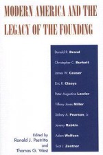 Modern America and the Legacy of the Founding - Ronald J. Pestritto