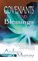 Covenants And Blessings - Andrew Murray