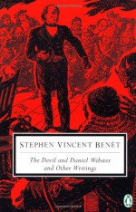 The Devil and Daniel Webster and Other Poetry - Stephen Vincent Benét, Townsend Ludington