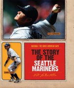 The Story of the Seattle Mariners - Nate LeBoutillier