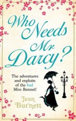 Who Needs Mr Darcy? - Jean Burnett