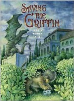 Saving the Griffin - Kristin Wolden Nitz