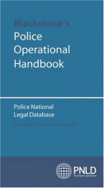 Blackstone's Police Operational Handbook: Police National Legal Database - Ian Bridges