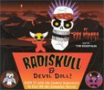 Radiskull and Devil Doll! - Joe Sparks, Tim Dedopulos