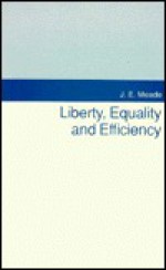 Liberty, Equality, and Efficiency - James Meade