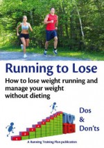 Running to Lose - How to lose weight running and manage your weight without dieting - Graham Chapman, Beverley Chapman