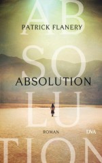 Absolution: Roman (German Edition) - Patrick Flanery, Reinhild Böhnke