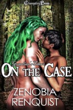 On the Case - Zenobia Renquist