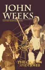 The Golden Spiderweb - John Weeks