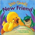 Little Quack's New Friend - Lauren Thompson, Derek Anderson