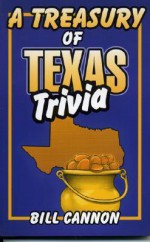 Treasury Of Texas Trivia - Bill Cannon