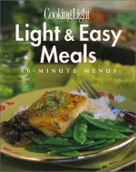 Light and Easy Menus: Cooking Light - Anne C. Cain, Cooking Light Magazine